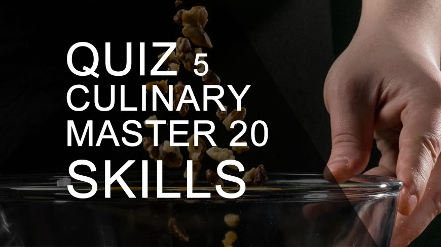 Quiz Quiz 5, 20 master ερωτήσεων δεξιοτήτων μαγειρικής